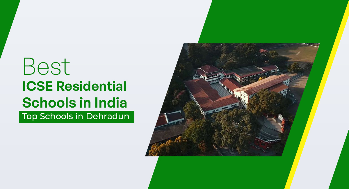 Best ICSE Residential Schools in India | Top Schools in Dehradun