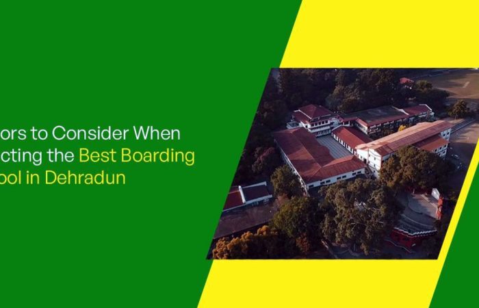 Factors to Consider When Selecting the Best Boarding School in Dehradun
