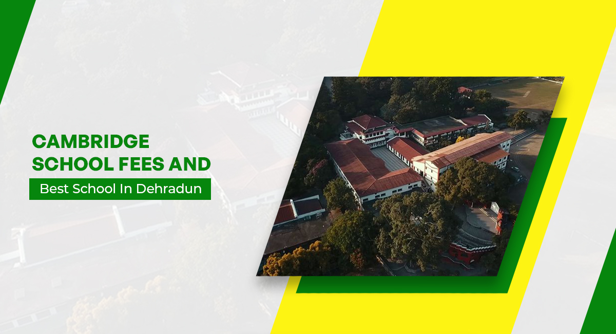 Colonel Brown Cambridge School Fees | Best School In Dehradun