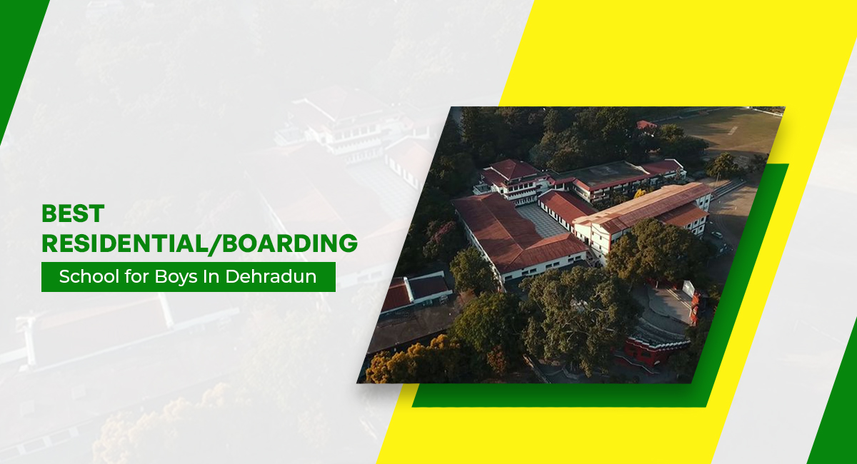 Best Residential/Boarding School for Boys In Dehradun