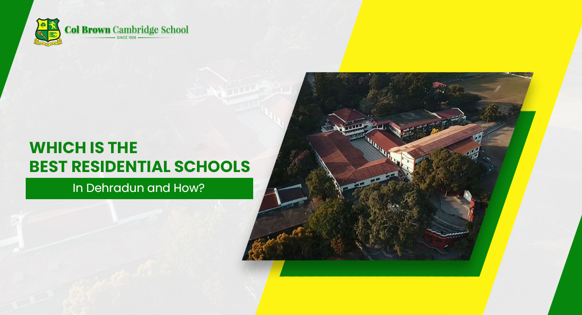 Which are the Best Residential Schools In Dehradun and How