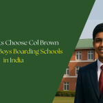 Why Parents Choose Col Brown Over Other Boys Boarding Schools in India