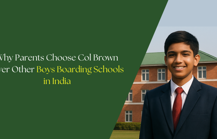 Why Parents Choose Col Brown Over Other Boys Boarding Schools in India