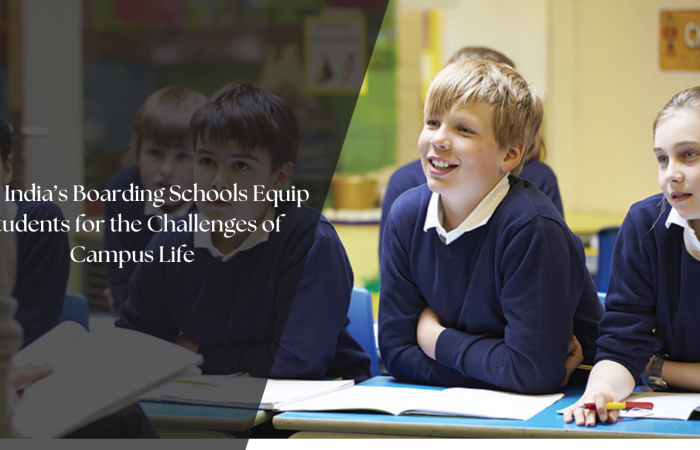 How India’s Boarding Schools Equip Students for the Challenges of Campus Life