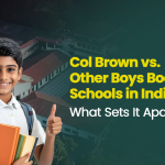 Col Brown vs. Other Boys' Boarding Schools in India: What Sets It Apart