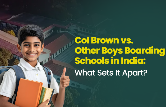 Col Brown vs. Other Boys' Boarding Schools in India: What Sets It Apart