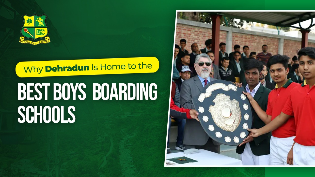 Why Dehradun Is Home to the Best Boys Boarding Schools Why Dehradun Is Home to the Best Boys Boarding Schools